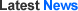 Latest News